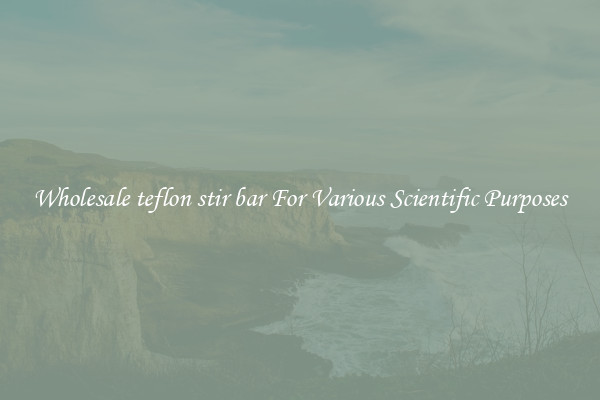 Wholesale teflon stir bar For Various Scientific Purposes
