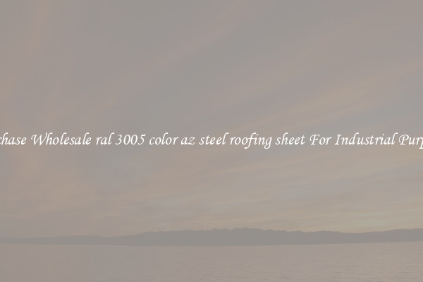 Purchase Wholesale ral 3005 color az steel roofing sheet For Industrial Purposes