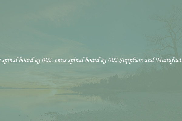 emss spinal board eg 002, emss spinal board eg 002 Suppliers and Manufacturers