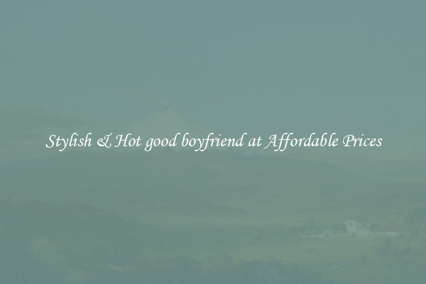 Stylish & Hot good boyfriend at Affordable Prices