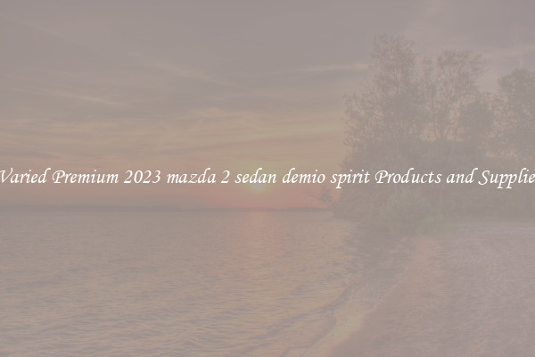 Varied Premium 2023 mazda 2 sedan demio spirit Products and Supplies