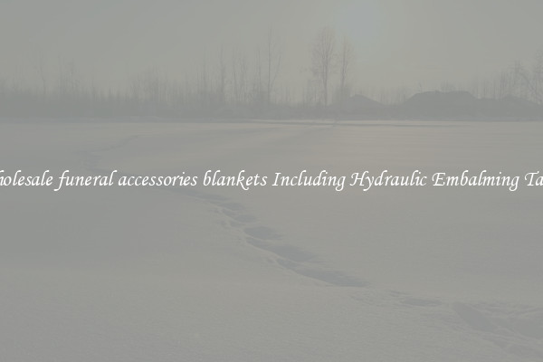 Wholesale funeral accessories blankets Including Hydraulic Embalming Table 