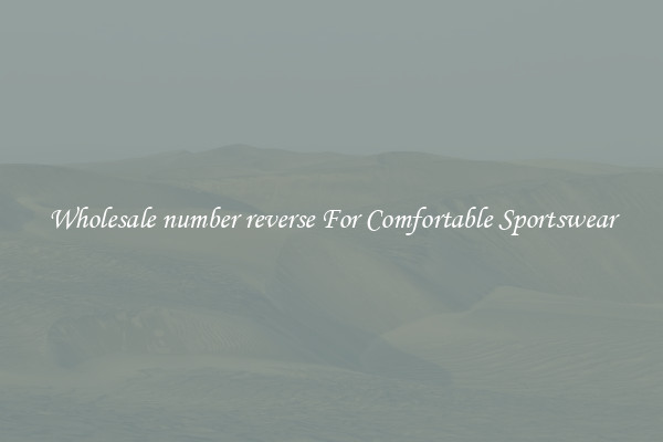 Wholesale number reverse For Comfortable Sportswear