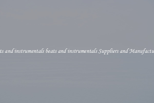 beats and instrumentals beats and instrumentals Suppliers and Manufacturers