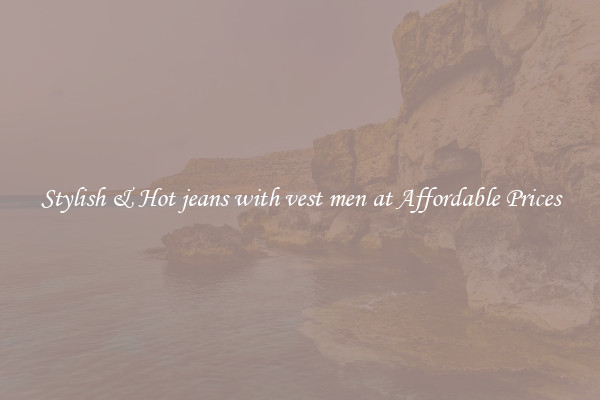 Stylish & Hot jeans with vest men at Affordable Prices