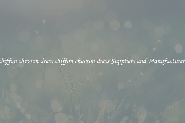 chiffon chevron dress chiffon chevron dress Suppliers and Manufacturers