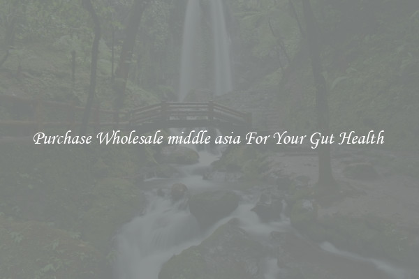 Purchase Wholesale middle asia For Your Gut Health 