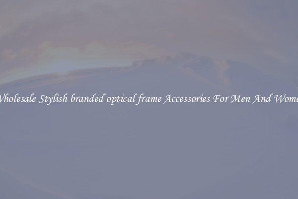 Wholesale Stylish branded optical frame Accessories For Men And Women