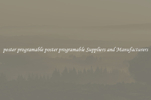 poster programable poster programable Suppliers and Manufacturers