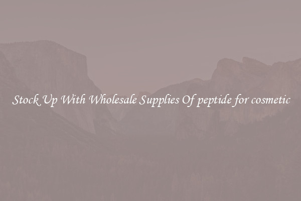 Stock Up With Wholesale Supplies Of peptide for cosmetic