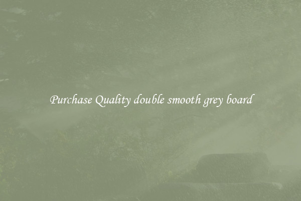 Purchase Quality double smooth grey board