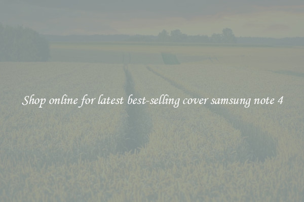Shop online for latest best-selling cover samsung note 4