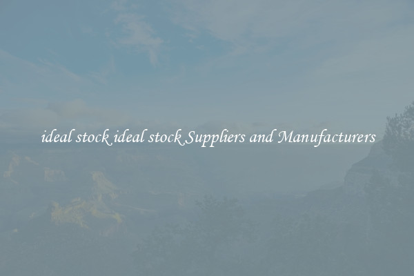 ideal stock ideal stock Suppliers and Manufacturers