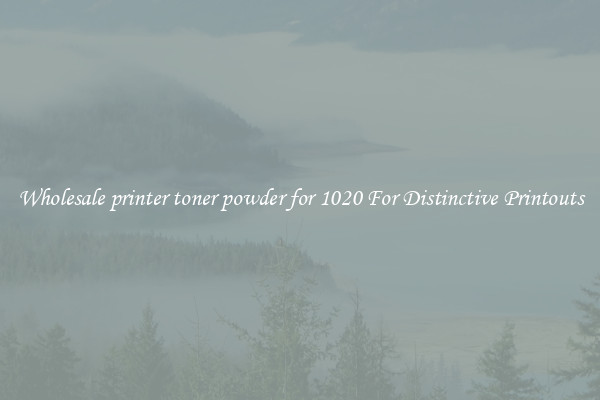 Wholesale printer toner powder for 1020 For Distinctive Printouts