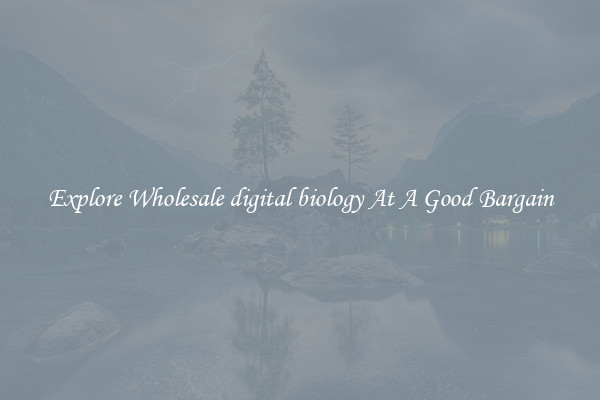 Explore Wholesale digital biology At A Good Bargain