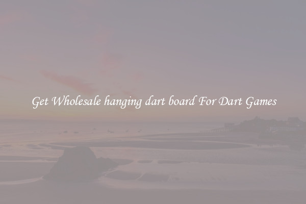 Get Wholesale hanging dart board For Dart Games